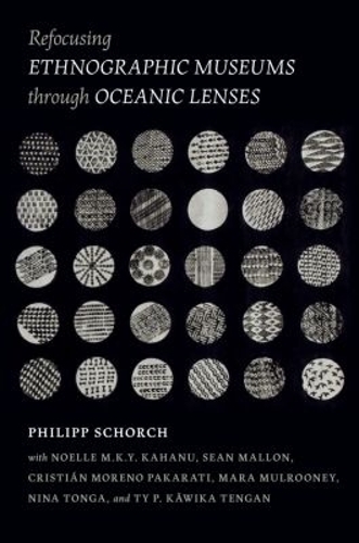 Refocusing Ethnographic Museums Through Oceanic Lenses