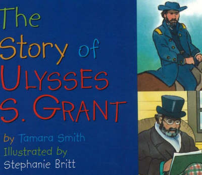 The Story of Ulysses S. Grant