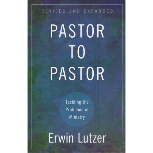 Pastor to Pastor – Tackling the Problems of Ministry