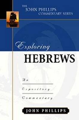 Exploring Hebrews – An Expository Commentary