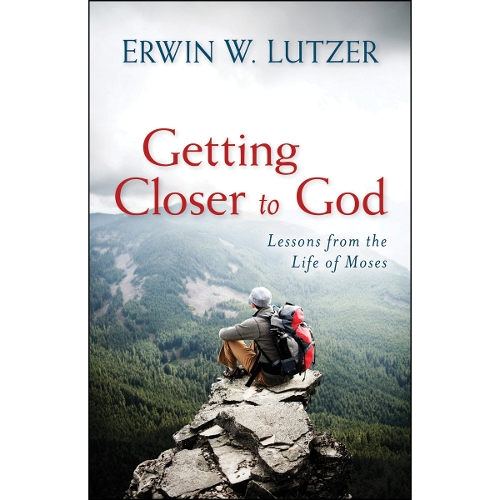 Getting Closer to God – Lessons from the Life of Moses