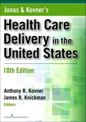 Jonas and Kovner's Health Care Delivery in the United States