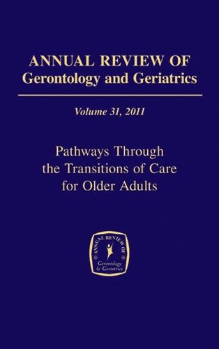 Annual Review of Gerontology and Geriatrics, Volume 31, 2011