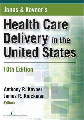 Jonas and Kovner's Health Care Delivery in the United States