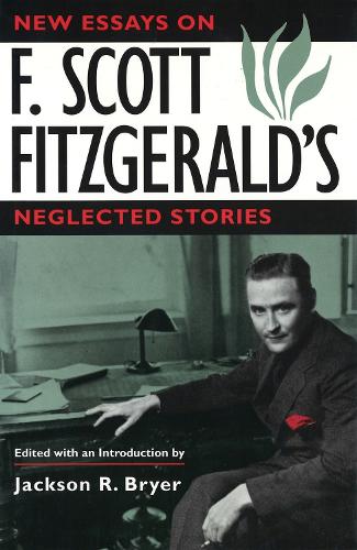 New Essays on F.Scott Fitzgerald's Neglected Stories