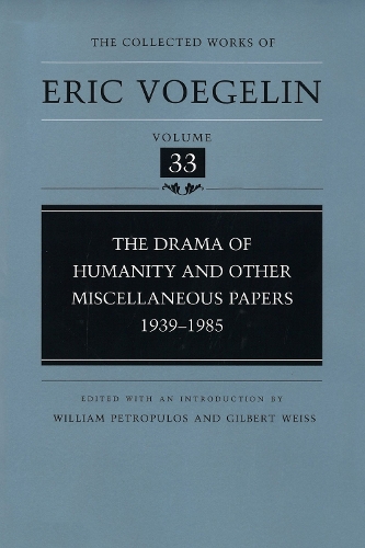 The Drama of Humanity and Other Miscellaneous Papers, 1939-1985 (CW33)