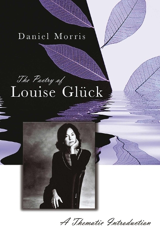 The Poetry of Louise Glück