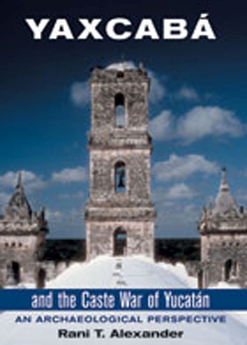 Yaxcaba and the Caste War of the Yucatan