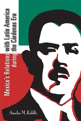 Mexico's Relations with Latin America During the Càrdenas Era