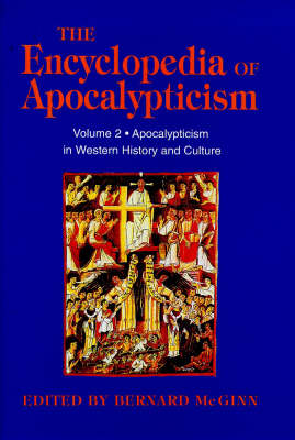 The Encyclopedia of Apocalypticism: Apocalypticism in Western History and Culture Vol 2