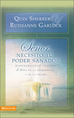Senor, Necesito Tu Poder Sanador