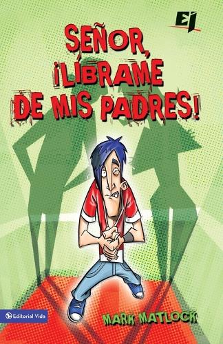 El Senor, Librame de mis Padres ! = Wisdom On...Getting Along with My Parents = Wisdom On...Getting Along with My Parents
