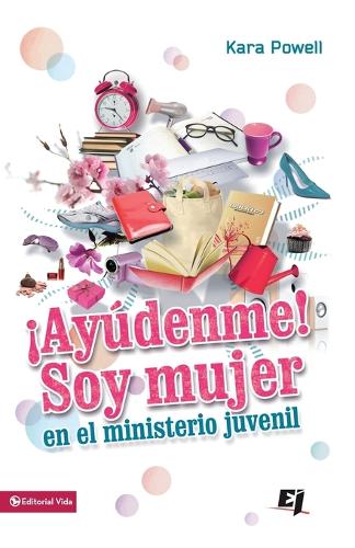 ¡Ayúdenme! Soy Mujer En El Ministerio Juvenil