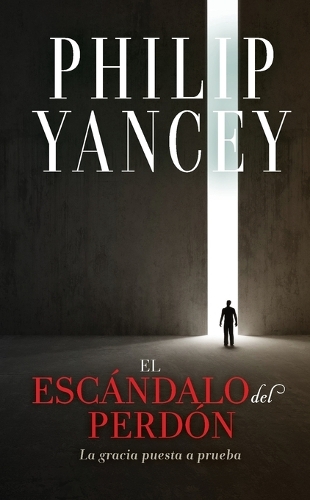 El esc��ndalo del perd��n Softcover Scandal of Forgiveness
