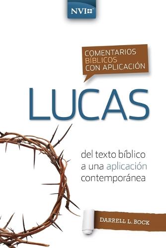 Comentario Bíblico Con Aplicación NVI Lucas