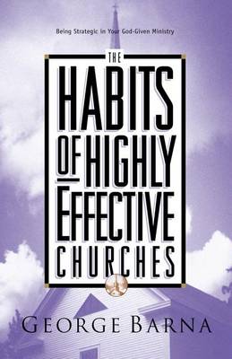 The Habits of Highly Effective Churches