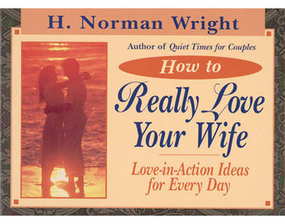 How to Really Love Your Wife