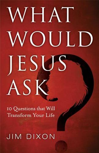 What Would Jesus Ask?