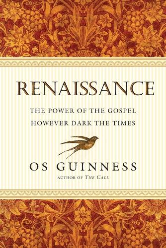 Renaissance – The Power of the Gospel However Dark the Times