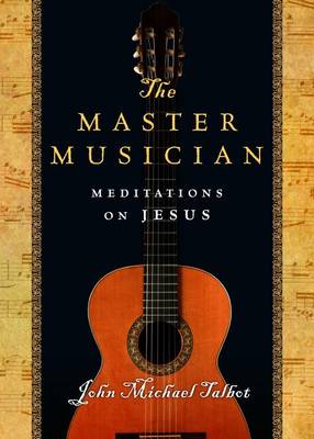 The Master Musician - Meditations on Jesus
