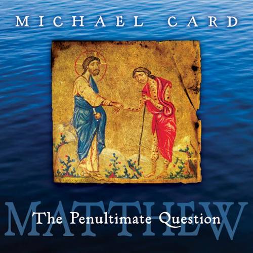 Matthew: The Penultimate Question C