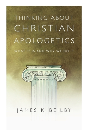 Thinking About Christian Apologetics – What It Is and Why We Do It