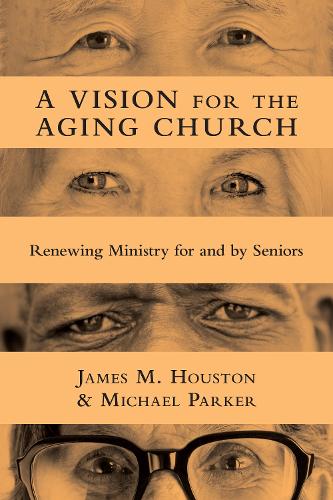 A Vision for the Aging Church – Renewing Ministry for and by Seniors