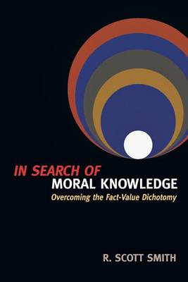 In Search of Moral Knowledge - Overcoming the Fact-Value Dichotomy
