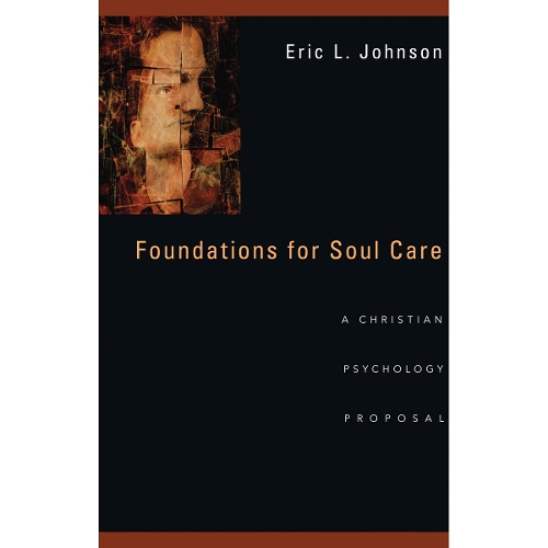 Foundations for Soul Care – A Christian Psychology Proposal