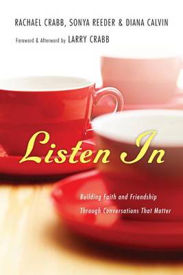 Listen In - Building Faith and Friendship Through Conversations That Matter