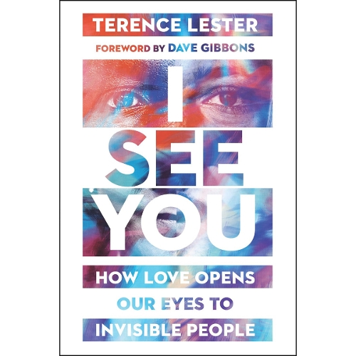 I See You – How Love Opens Our Eyes to Invisible People