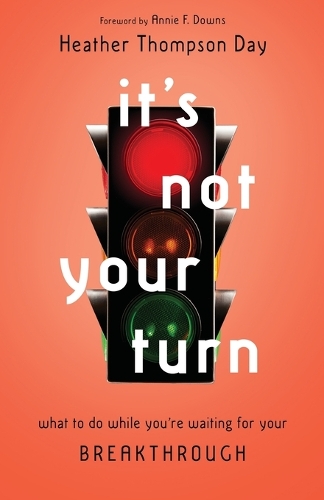 It`s Not Your Turn – What to Do While You`re Waiting for Your Breakthrough