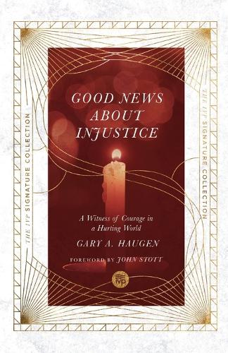 Good News About Injustice – A Witness of Courage in a Hurting World