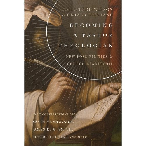 Becoming a Pastor Theologian – New Possibilities for Church Leadership