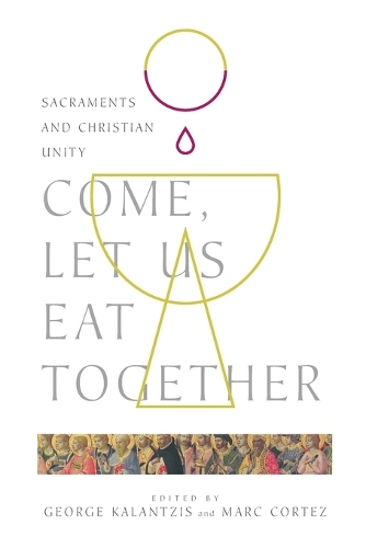 Come, Let Us Eat Together – Sacraments and Christian Unity