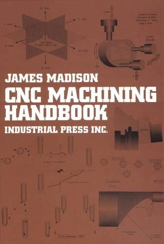 Computer Numerically Controlled Machining Handbook