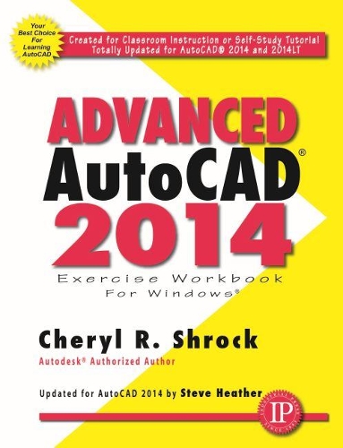 Advanced AutoCAD 2014 Exercise Workbook
