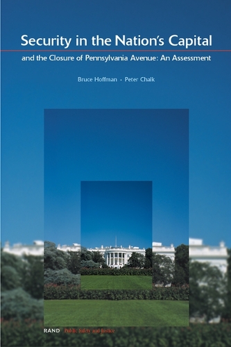 Security in the National Capital and the Closure of Pennsylvania Avenue