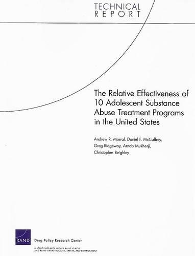 The Relative Effectiveness of 10 Adolescent Substance Abuse Treatment Programs in the United States