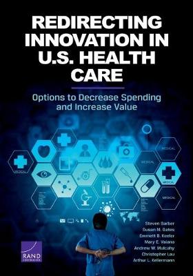 Redirecting Innovation in U.S. Health Care