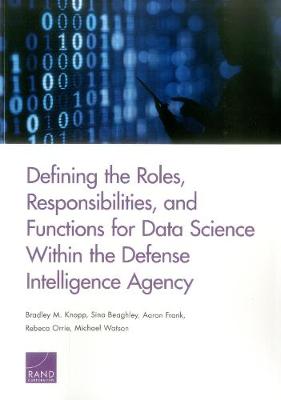 Defining the Roles, Responsibilities, and Functions for Data Science Within the Defense Intelligence Agency