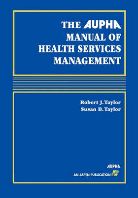 The AUPHA Manual of Health Services Management