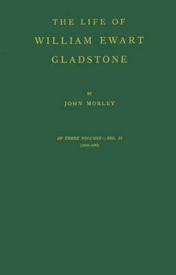 The Life of William Ewart Gladstone./Vol. 2