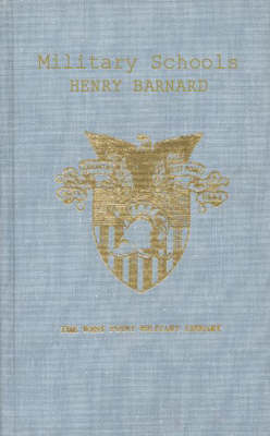 Military Schools and Courses of Instruction in the Science and Art of War