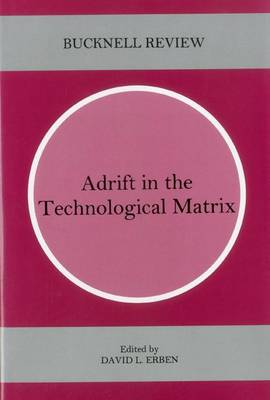 Adrift In The Technological Matrix
