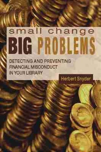 Small Change, Big Problems