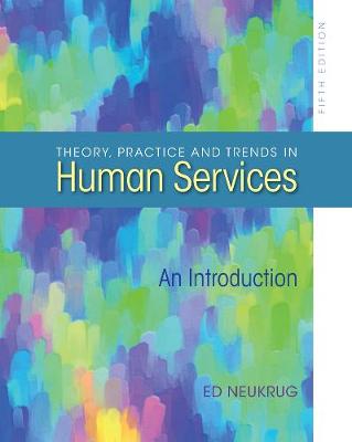 Theory, Practice, And Trends In Human Services