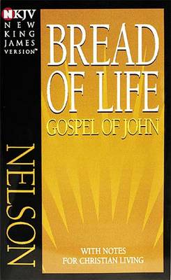NKJV, Bread of Life Gospel of John, Paperback