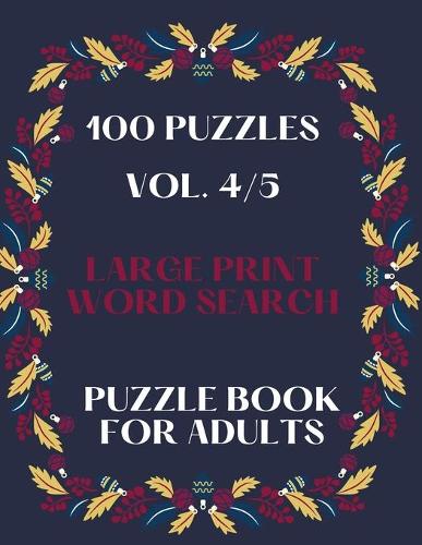 100 Puzzles Vol. 4/5 Large Print Word Search Puzzle book for adults