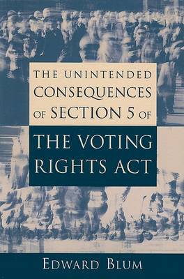 The Unintended Consequences of Section 5 of the Voting Rights Act